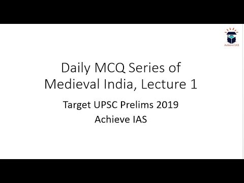 Daily MCQ Series of Medieval India, Lecture 1, Target UPSC 2019