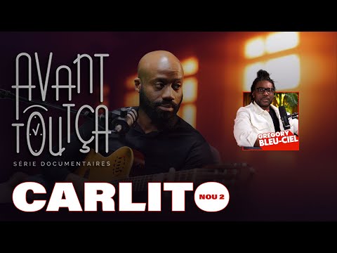 CARLITO NOU 2 AVANT TOUT ÇA !