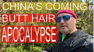China's Coming Butt Hair Apocalypse
