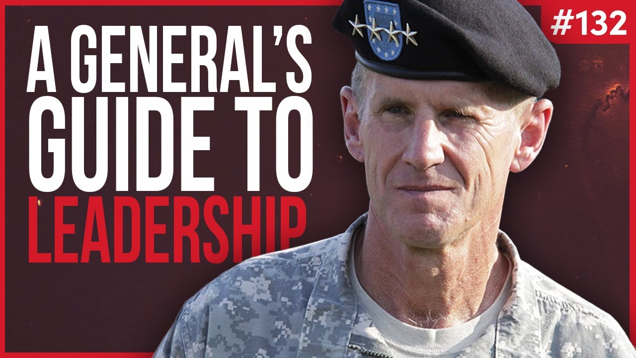 A Masterclass on Leadership | Stanley McChrystal | Knowledge Project 132