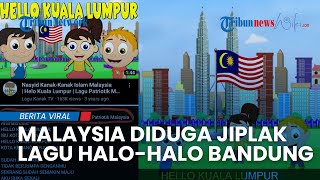 Viral Lagu Anak Malaysia 'Hello Kuala Lumpur' Sangat Mirip Lagu 'Halo halo Bandung', Diduga Jiplak