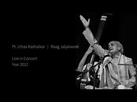 Pt. Ulhas Kashalkar - Raag Jaijaiwanti  - Live in concert - 2012