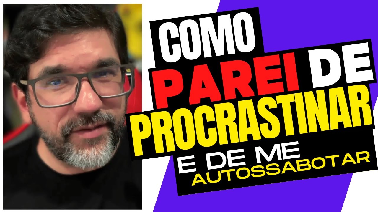 🔴🧠 COMO CUREI MINHA PROCRASTINAÇÃO E AUTOSSABOTAGEM