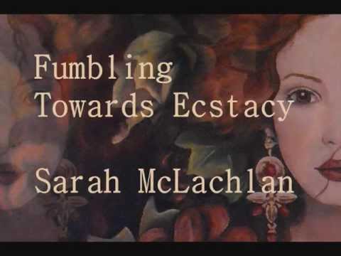 Fumbling Towards Ecstacy - Sarah McLachlan (Lyrics)