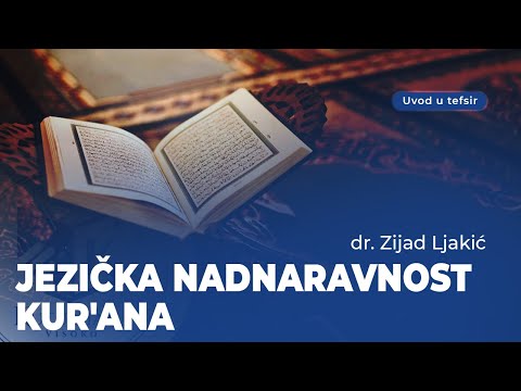 Jezička nadnaravnost Kur'ana - dr. Zijad Ljakić