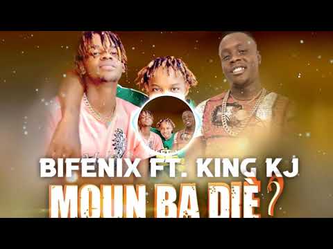BIFENIX Ft  KING KJ   MOUN BA DIÈ   Officiel 2021