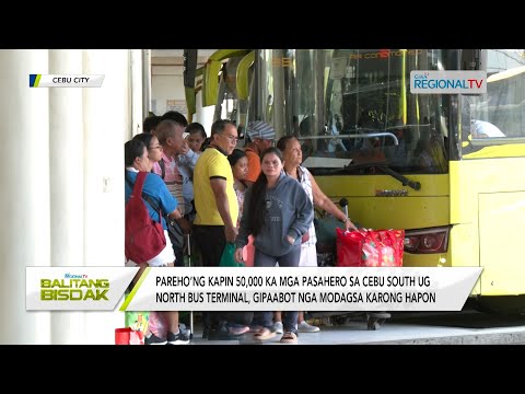 Balitang Bisdak: Dagsa sa mga pasahero sa mga terminal, gipaabot