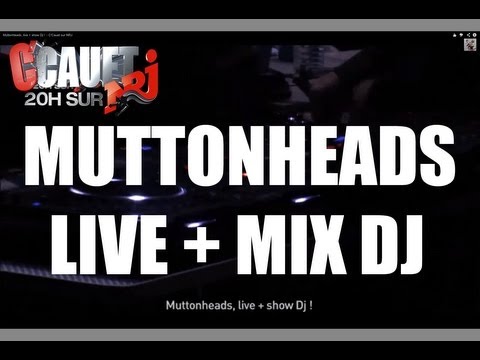 Muttonheads, live + show Dj !  - C'Cauet sur NRJ