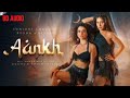 AANKH 8D Audio Lofi Music Sunidhi Chauhan Rusha Blizza Feat Sanya Malhotra