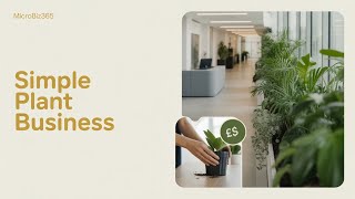 Office Plant Business: Equipment, Pricing & Leads (UK) - low-cost business idea