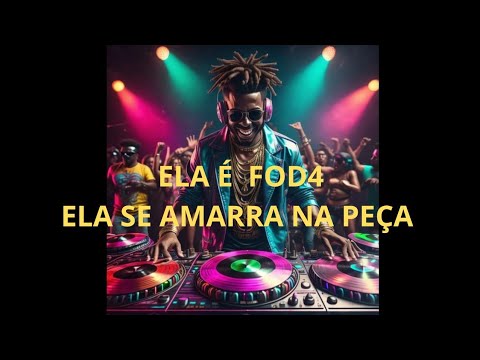 MÚSICA - ELA SE AMARRA NA PEÇA!