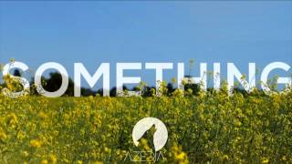 AZEDIA - Something (Rameses B Remix) [FREE]