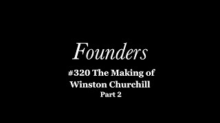 The Making of Winston Churchill Part 2