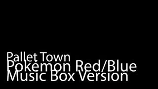 Pallet Town (Music Box Version) - Pokémon Red/Blue