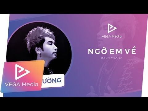 Ngỡ em về - Bằng Cường