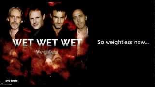 WET WET WET - Weightless (with lyrics)