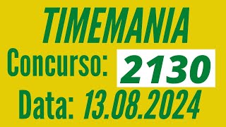 Resultado Timemania 2130, Timemania 13/08, Timemania de hoje,