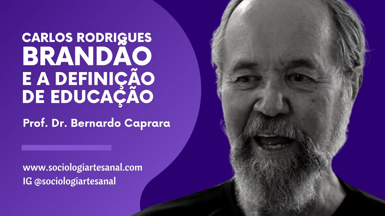 Carlos Rodrigues Brandão e a definição de educação | Ensino & Aprendizagem #03