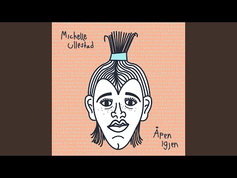 Åpen Igjen - Michelle Ullestad