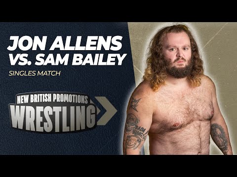 Jon Allens vs. Sam Bailey - Singles Match