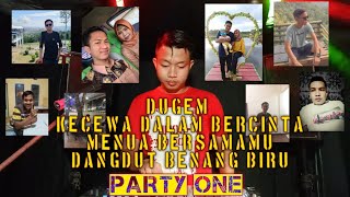 Download lagu DUGEM REMIX PARTY ONE || KECEWA DALAM BERCINTA | MENUA BERSAMAMU | DANGDUT BENANG BIRU mp3