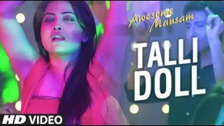 TALLI DOLL Song | AWESOME MAUSAM | Benny Dayal, Ishan Ghosh, Priya Bhattacharya|