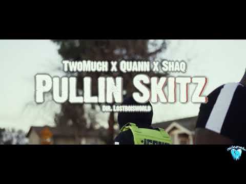 TwoMuch- Quann x Shaq - Pullin Skitz (Official Video)| Dir. LostBoySage
