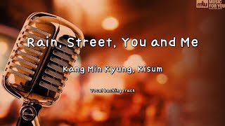 Rain, Street, You and Me - Kang Min Kyung, Kisum (Instrumental & Lyrics)
