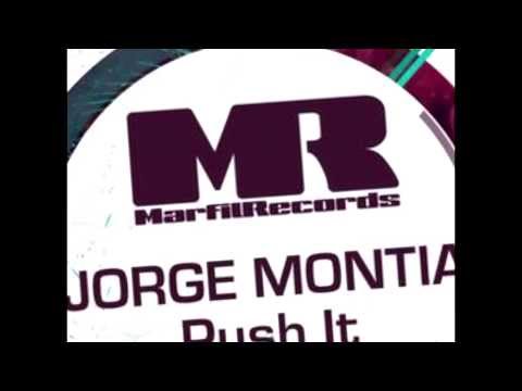 Jorge Montia - Push It (Original Mix) *Marfil Records