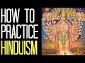 How to Practice Hinduism *The Complete Guide* (Hinduism for Beginners)