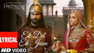 Padmaavat: Ek Dil Ek Jaan Lyrical Video  Deepika P