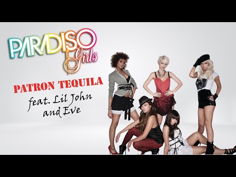 Paradiso Girls feat. Lil Jon & Eve - Patron Tequila [Official Remastered Video] [HD]