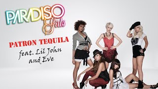 Paradiso Girls feat. Lil Jon &amp; Eve - Patron Tequila [Official Remastered Video] [HD]