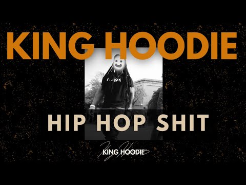 King Hoodie - Hip Hop Shit [Official Music Video]