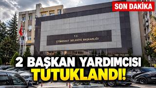 SON DAKİKA! Etimesgut Belediyesi’nde 2 Başkan Yardımcısı Tutuklandı!