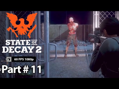 State of Decay 2 Gameplay Part 11 Walkthrough No Commentary