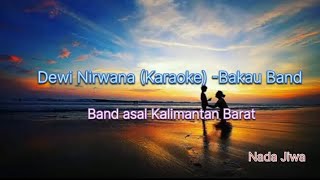 Download lagu Dewi Nirwana (Karaoke)-Bakau Band mp3