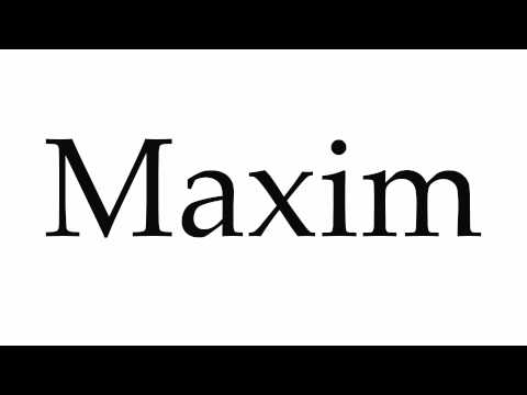 How to Pronounce Maxim