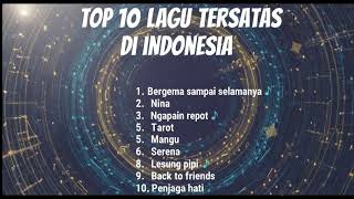 Download lagu TOP 10 LAGU TERSATAS DI INDONESIA  mp3