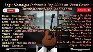Download lagu Lagu Nostalgia Indonesia | Pop 2000-an Versi Cover Untuk Kerja, Ngopi dan Santai mp3