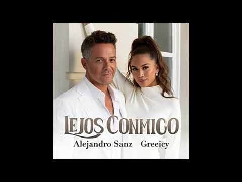 Alejandro Sanz · Greeicy · Lejos Conmigo