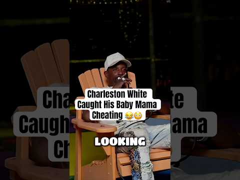 Charleston white caught his baby mama cheating by 😳😂 #podcast #charlestonwhite #fullsend #couple