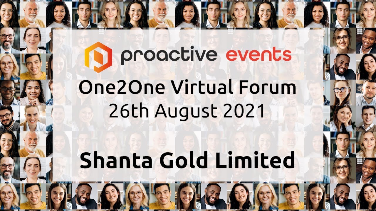 Shanta Gold (LON:SHG) presenting at the proactive One2One Virtual Forum
