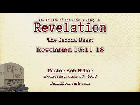 Revelation 13:11-18 ~ The Second Beast [Wed 24]