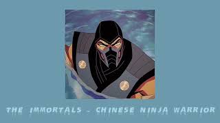 The Immortals - Chinese Ninja Warrior (mortal kombat sub zero theme) (slowed)