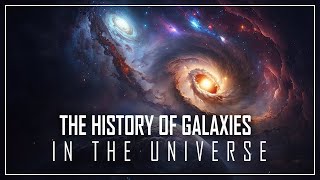 An AMAZING JOURNEY through the MAGICAL EVOLUTION of GALAXIES in the UNIVERSE |Space Documentary 2024