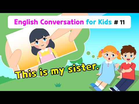 Ch.11 This is my sister | Basic English Conversation Practice for Kids
