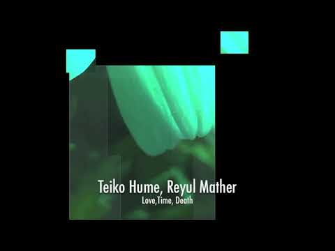 Teiko Yume, Reyul Mather - Love, Time, Death ( Tour De Traum XIX)