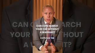 Do Police Need a Warrant to Search Your Home or Car