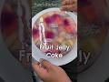 Fruit Jelly Cake so Easy and Tasty #YouTubeShorts #Cake #Shorts #Viral #ViralShorts